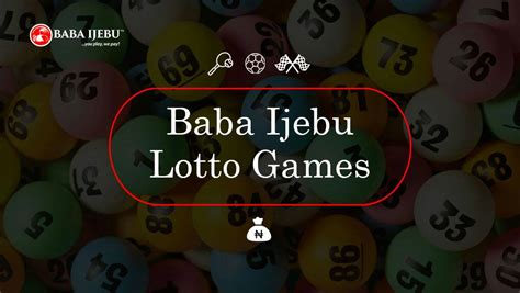 baba ijebu lotto <b>baba ijebu lotto game today</b> today